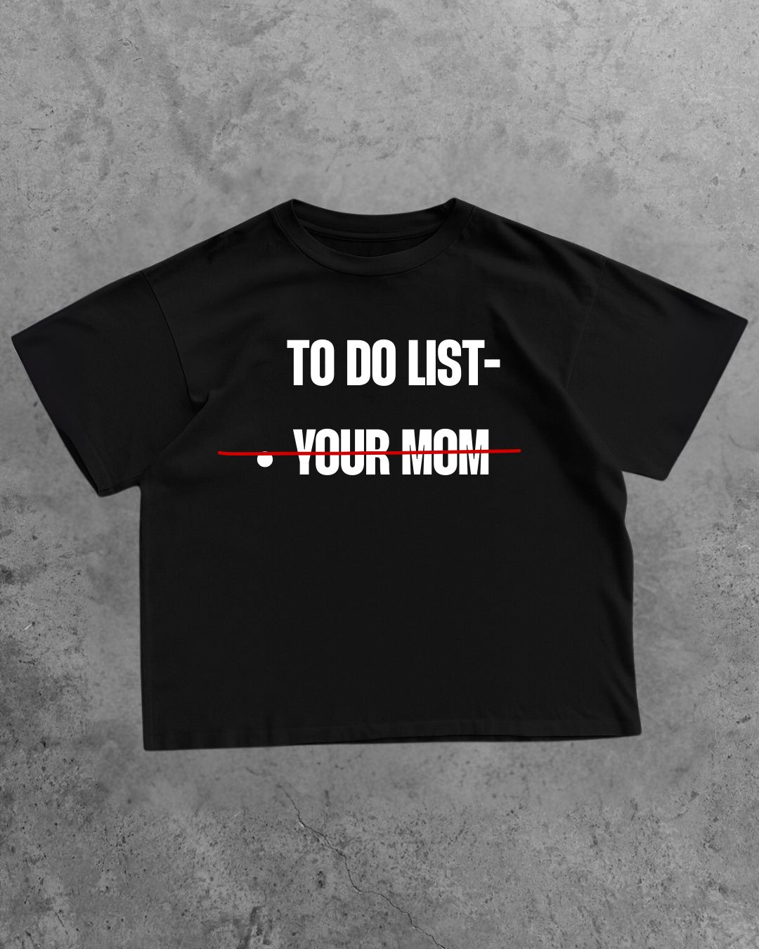 YOUR MOM'S T-SHIRT