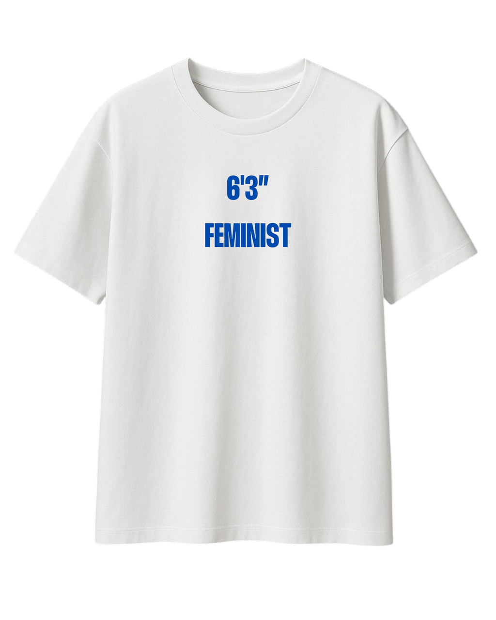 VIRAL 6'3" FEMINIST T-SHIRT