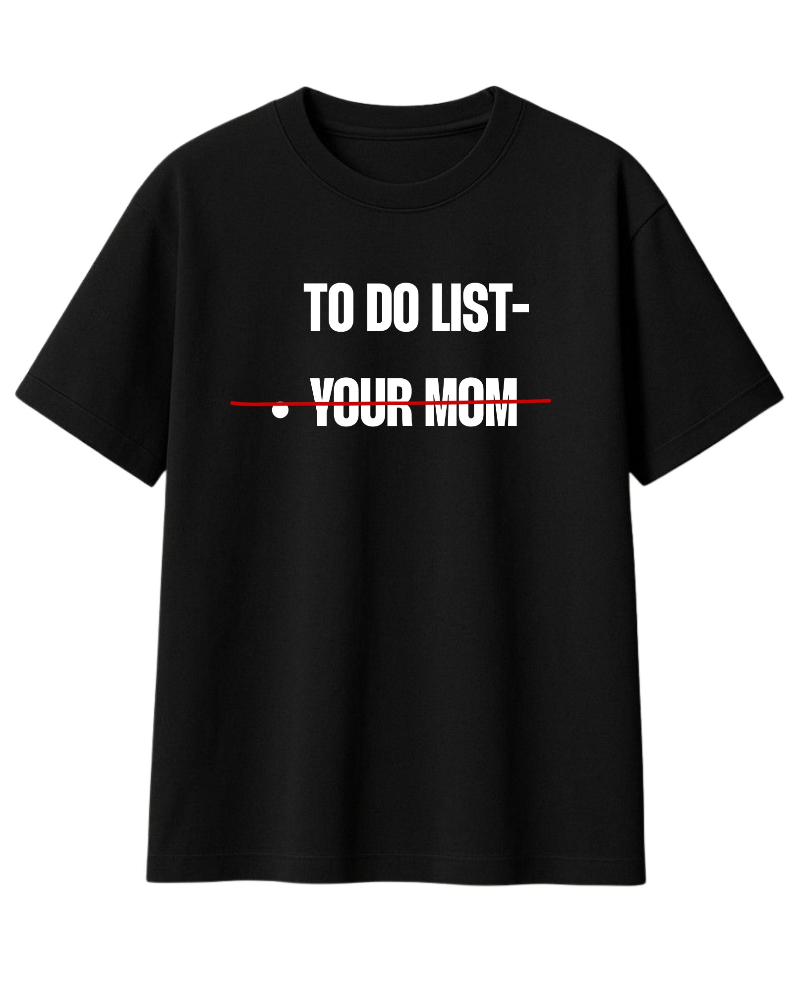 YOUR MOM'S T-SHIRT