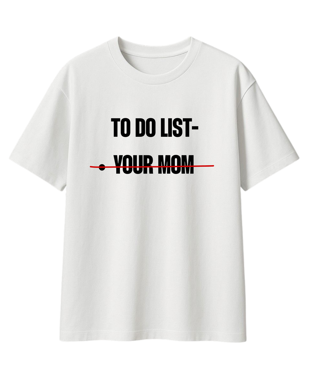 YOUR MOM'S T-SHIRT