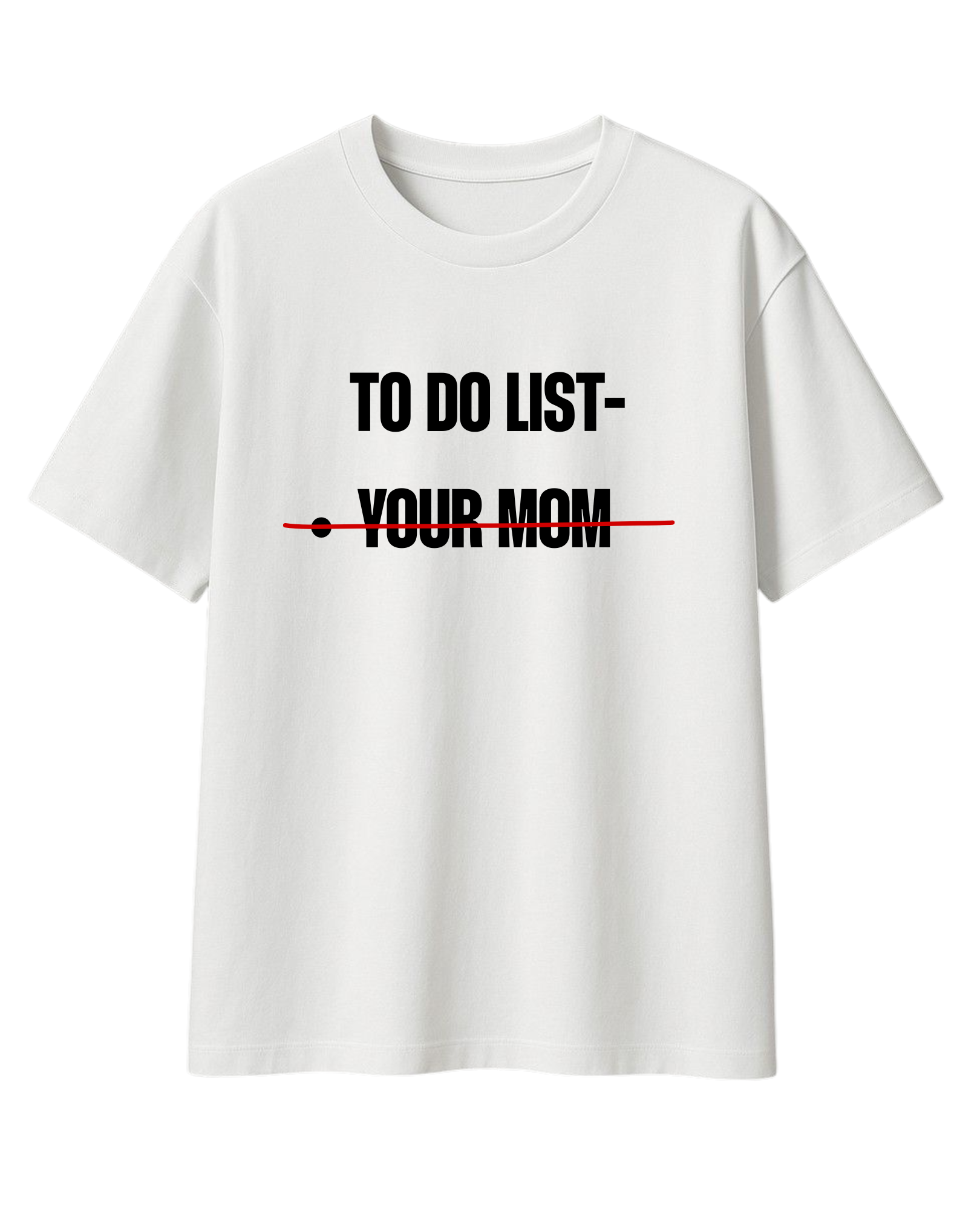 YOUR MOM'S T-SHIRT